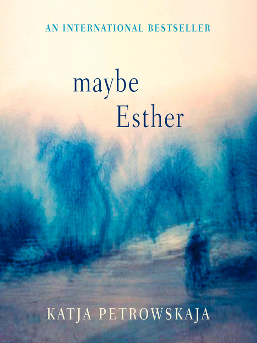Title details for Maybe Esther by Katja Petrowskaja - Available
